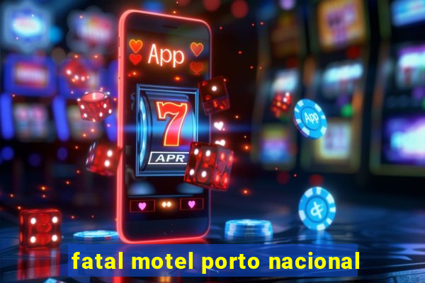 fatal motel porto nacional